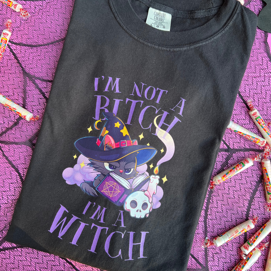 Im Not a Bitch Im a Witch T-shirt