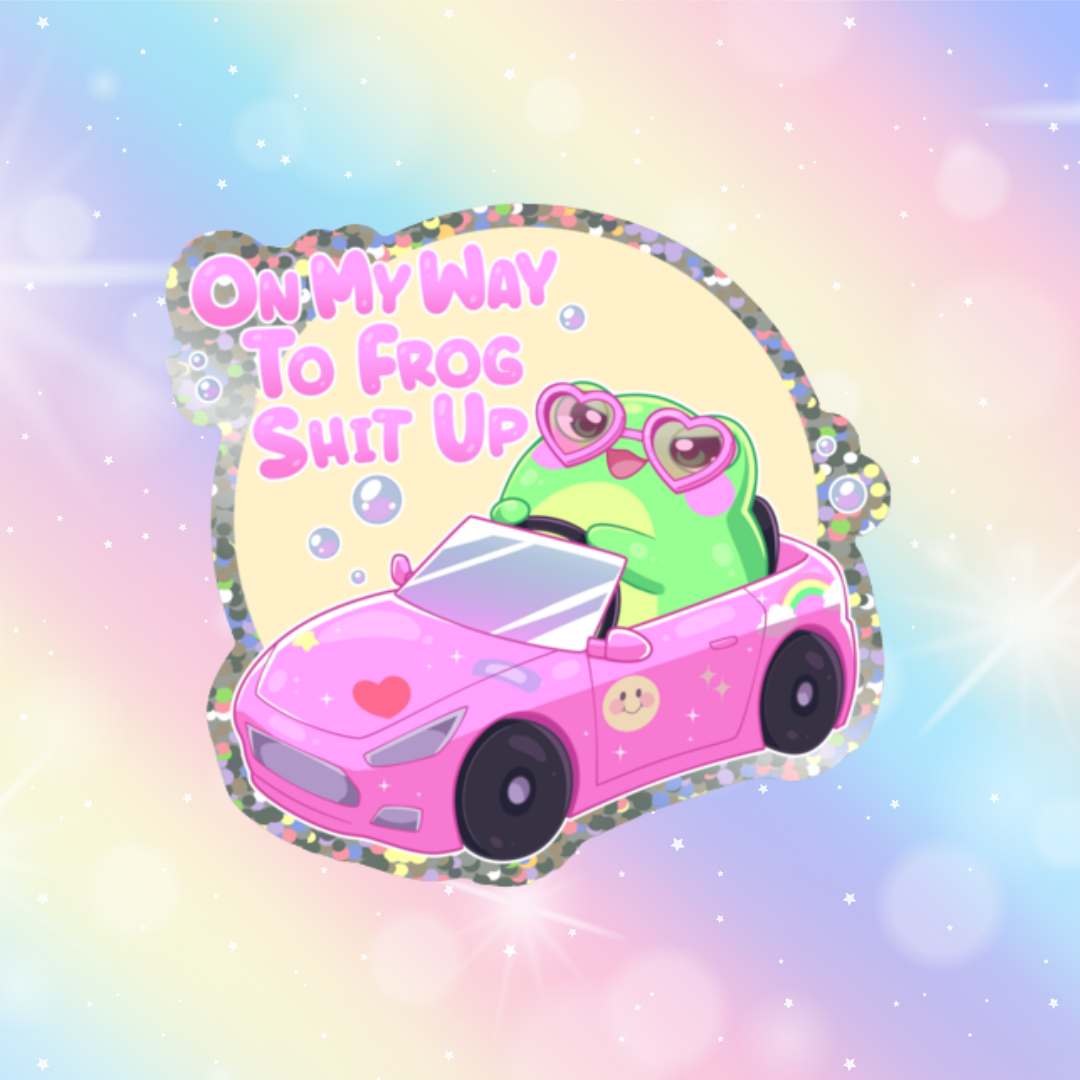 ON MY WAY TO FROG SHIT UP 🐸🩷🫧 GLITTER STICKER