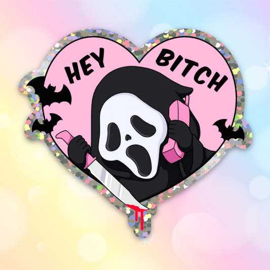 Hey Bitch Glitter Sticker