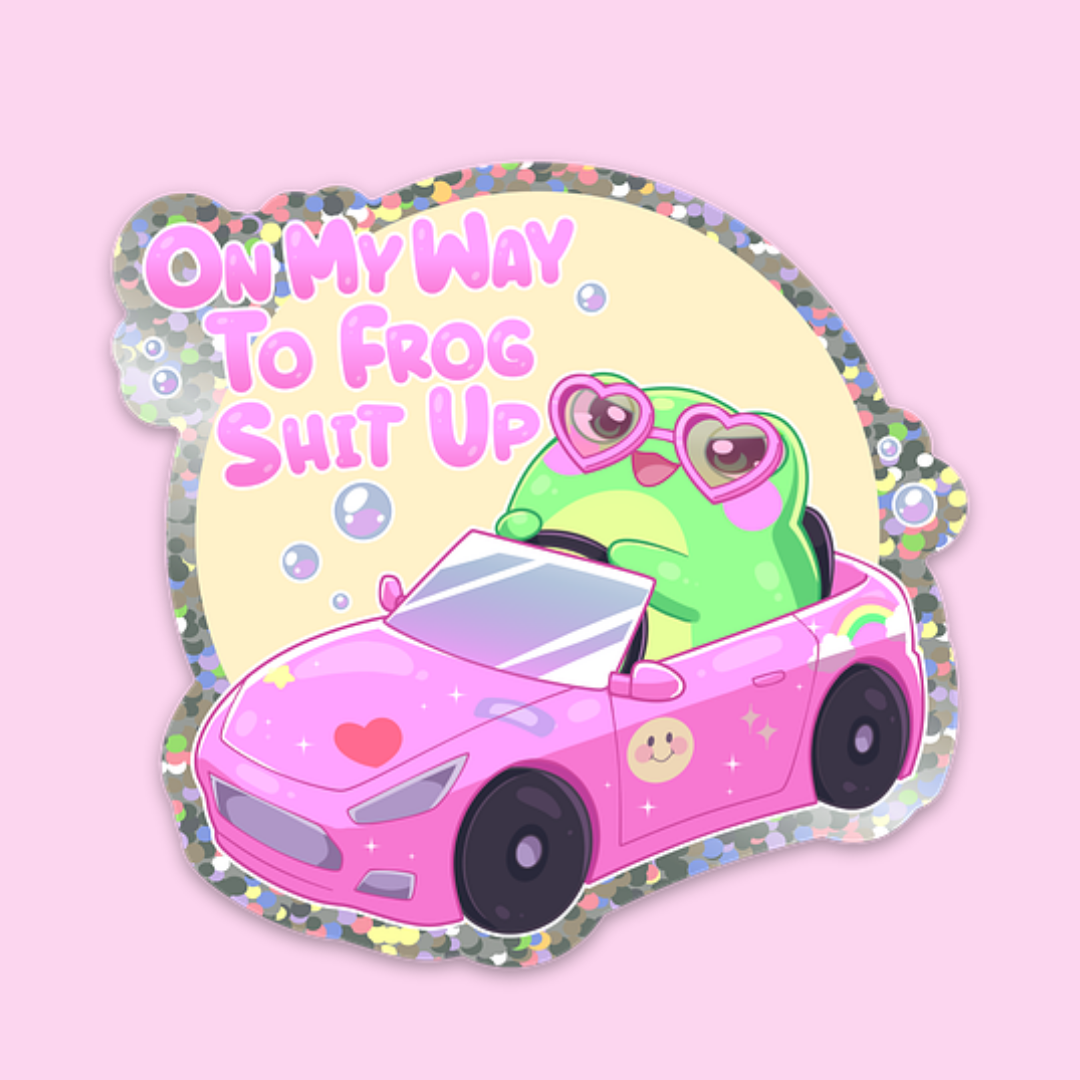 ON MY WAY TO FROG SHIT UP 🐸🩷🫧 GLITTER STICKER